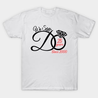 We Still Do 25 Years Funny Couple 25th Wedding Anniversary T-Shirt